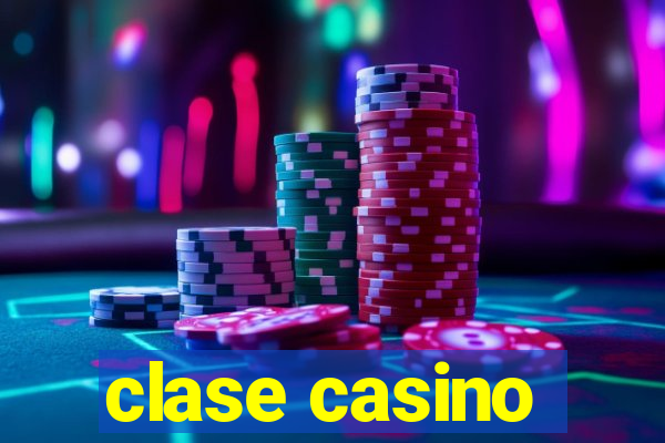 clase casino