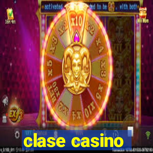 clase casino