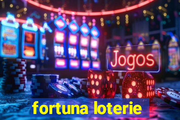 fortuna loterie