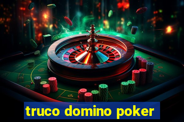 truco domino poker