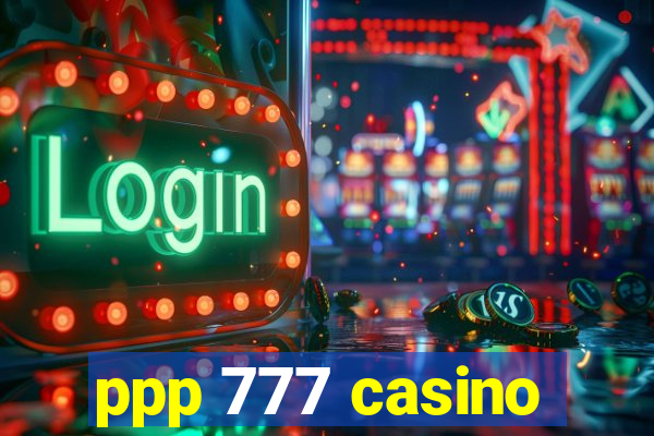 ppp 777 casino