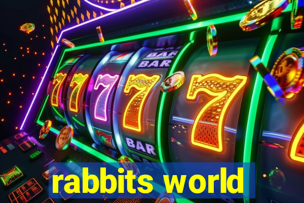 rabbits world