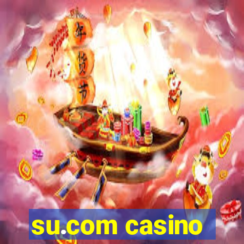 su.com casino