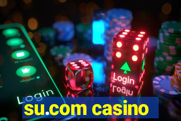 su.com casino