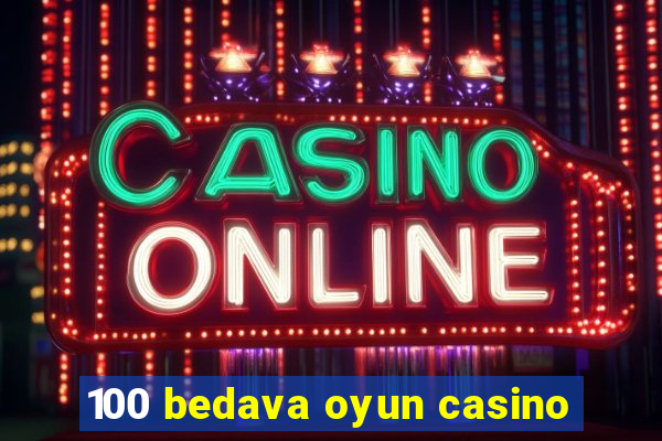 100 bedava oyun casino