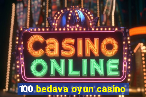 100 bedava oyun casino