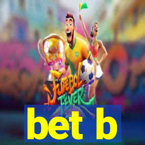 bet b