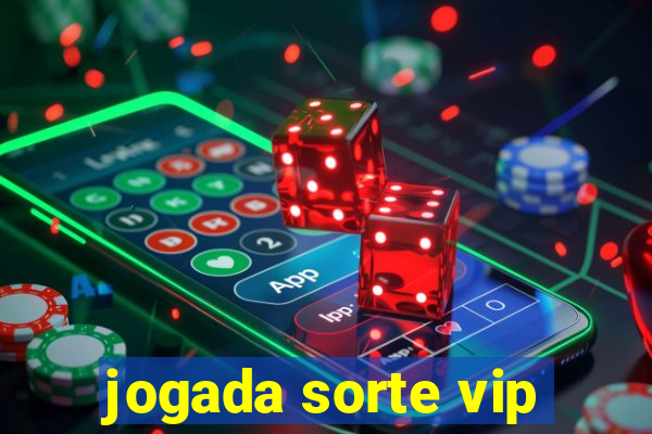 jogada sorte vip