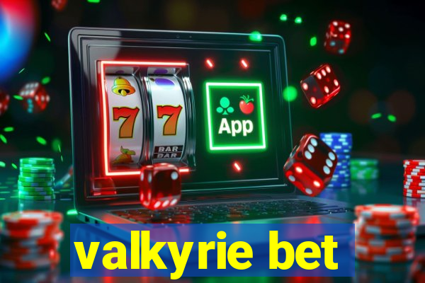 valkyrie bet