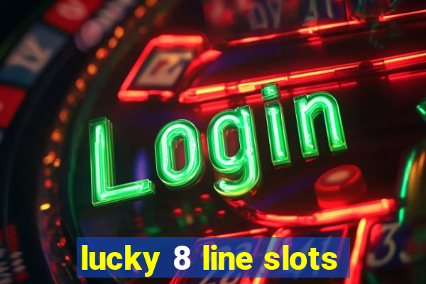 lucky 8 line slots