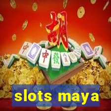 slots maya