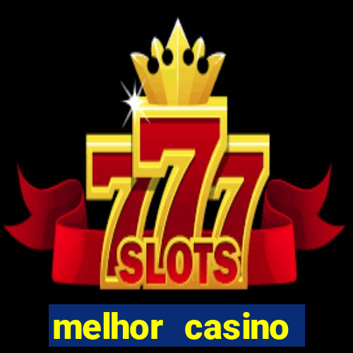 melhor casino online para ganhar dinheiro