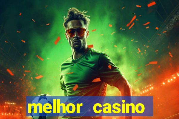 melhor casino online para ganhar dinheiro