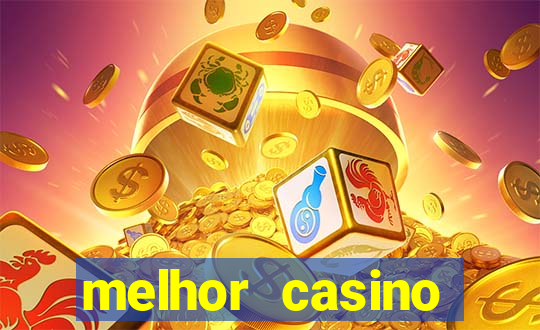 melhor casino online para ganhar dinheiro