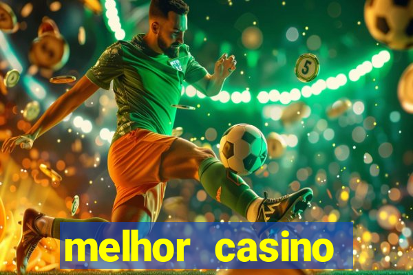 melhor casino online para ganhar dinheiro