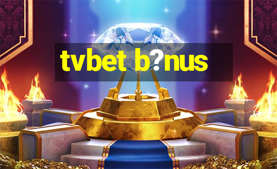 tvbet b?nus