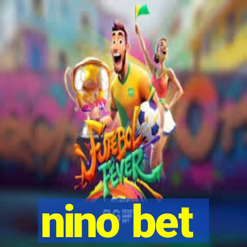 nino bet