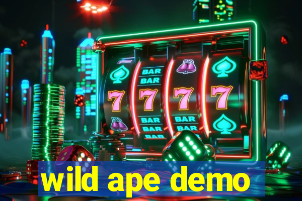 wild ape demo