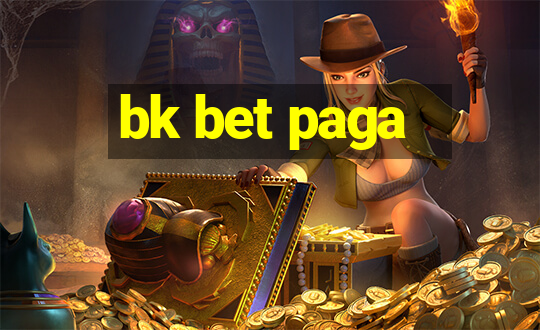 bk bet paga