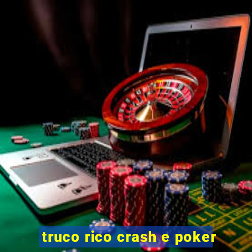 truco rico crash e poker