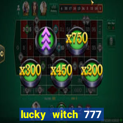 lucky witch 777 slot free play