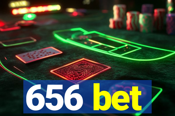 656 bet