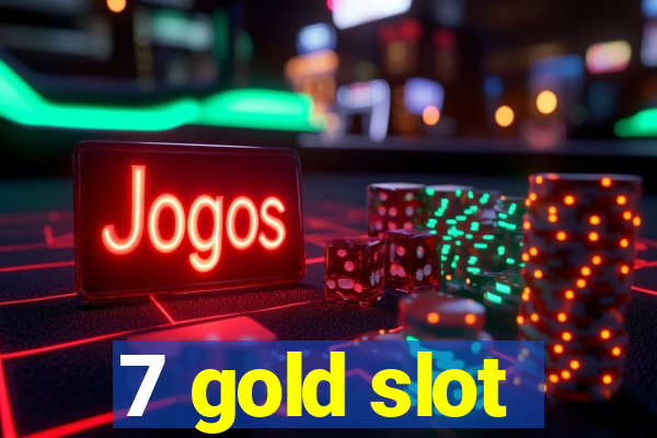 7 gold slot