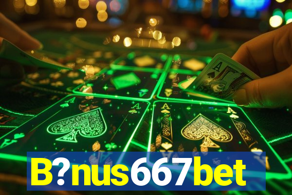 B?nus667bet