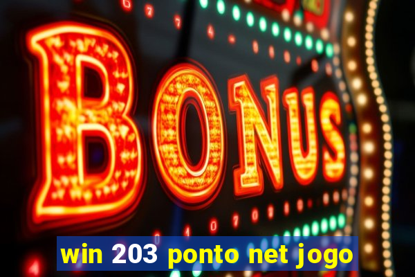 win 203 ponto net jogo