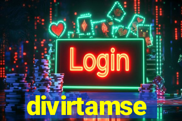 divirtamse