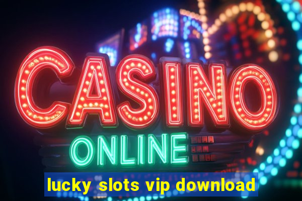 lucky slots vip download