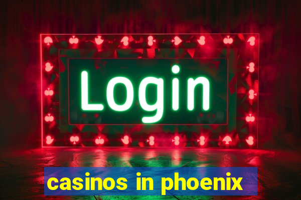 casinos in phoenix