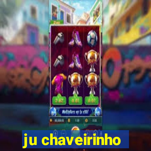 ju chaveirinho