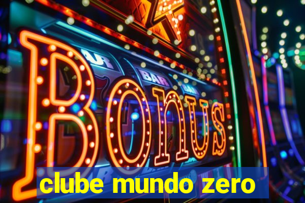 clube mundo zero