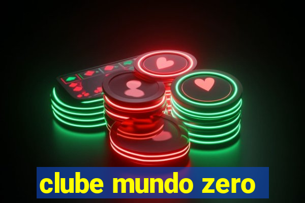 clube mundo zero