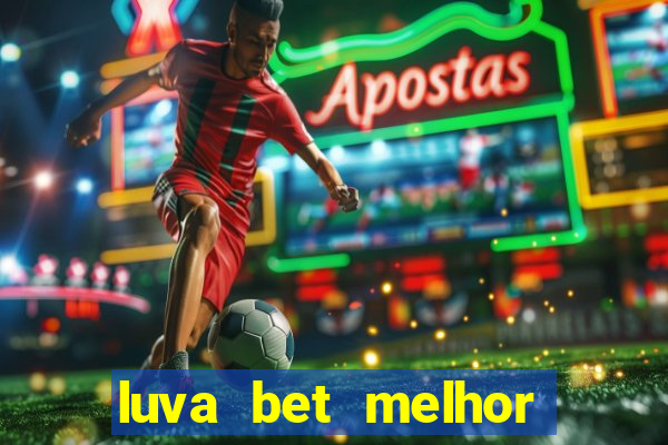 luva bet melhor horário para jogar