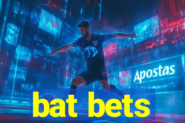 bat bets