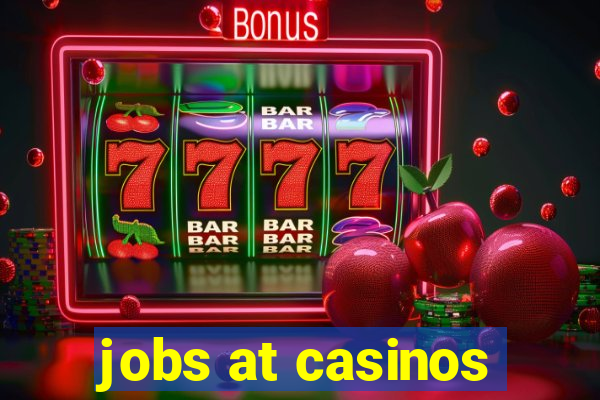 jobs at casinos