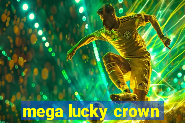 mega lucky crown