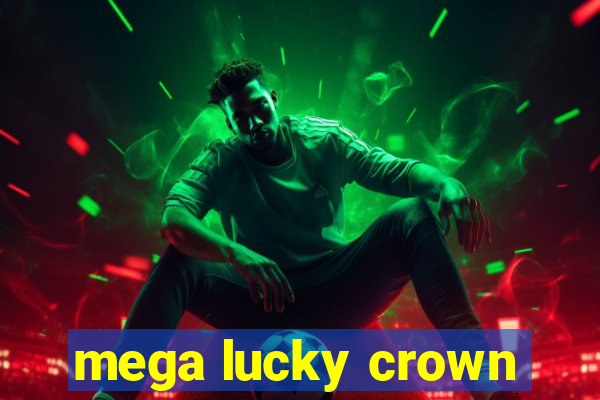 mega lucky crown