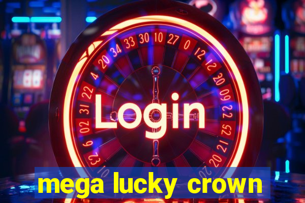 mega lucky crown