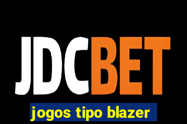 jogos tipo blazer