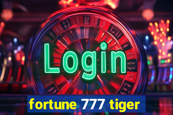 fortune 777 tiger