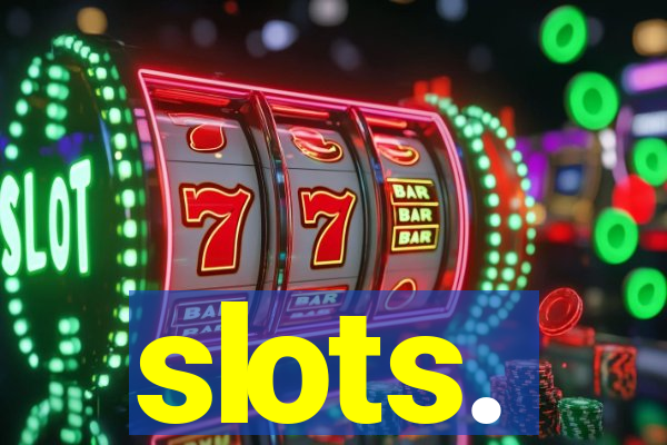 slots.