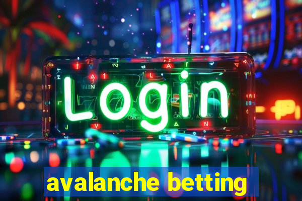 avalanche betting