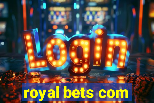 royal bets com