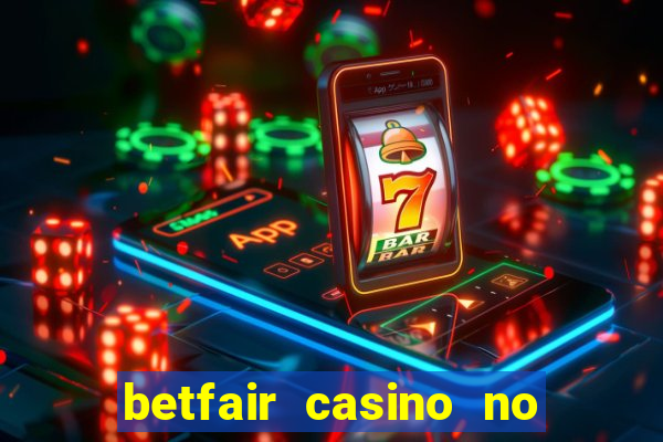 betfair casino no deposit bonus