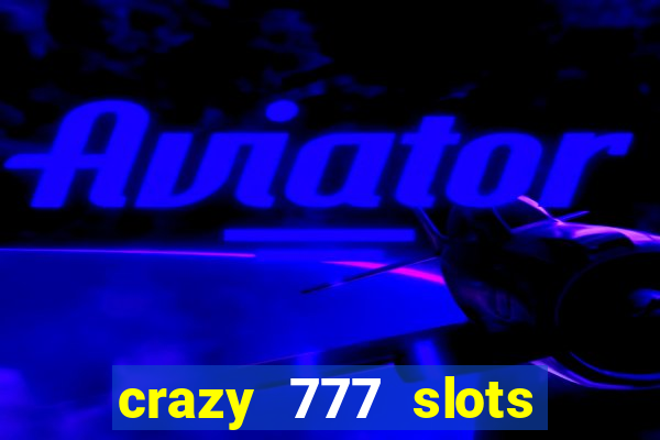 crazy 777 slots com br