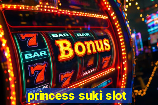 princess suki slot