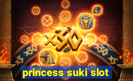 princess suki slot